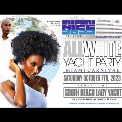 MIAMI NICE 2023 ANNUAL ALL WHITE YACHT PARTY MIAMI CARNIVAL WEEKEND 