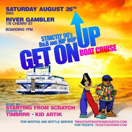 GET ON UP - 90S R&B AND HIP HOP - BOAT CRUISE  - SAT AUG 26 2023