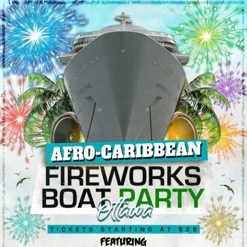 AFRO-CARIBBEAN FIREWORKS BOAT PARTY OTTAWA | TICKETS STARTING AT $25