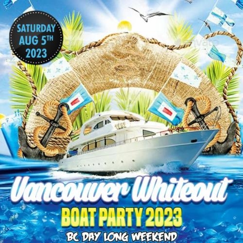 VANCOUVER WHITEOUT BOAT PARTY 2023 | BC DAY LONG WEEKEND
