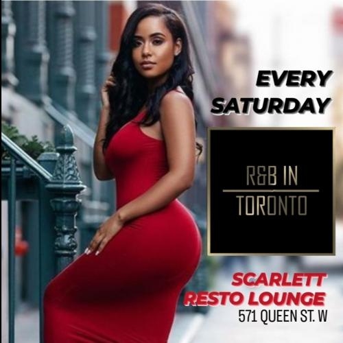 R&B IN TORONTO SATURDAYS |  SCARLETT RESTO LOUNGE | DOWNTOWN TORONTO