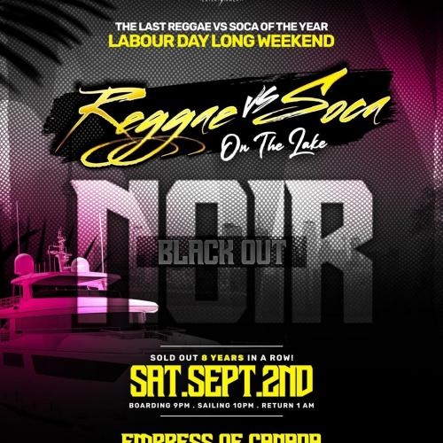 Reggae VS Soca On The Lake | Noir - Blackout Boat Cruise | Sept 2nd Labour Day Long Weekend