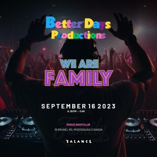 We Are Family - Better Days Productions