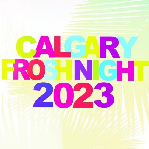 CALGARY FROSH NIGHT 2023 @ PAPI NIGHTCLUB | OFFICIAL MEGA PARTY!