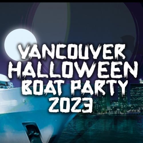 VANCOUVER HALLOWEEN BOAT PARTY 2023 | TUES OCT 31 | OFFICIAL MEGA PARTY! 