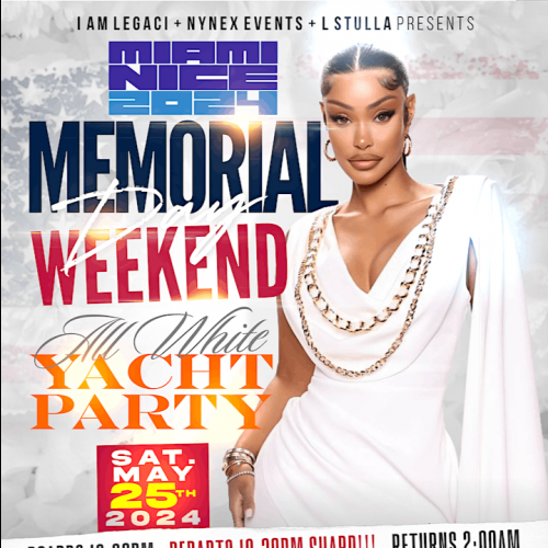 MIAMI NICE 2024 MEMORIAL DAY WEEKEND ANNUAL ALL WHITE YACHT PARTY