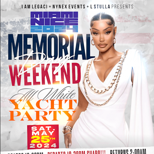 MIAMI NICE 2024 MEMORIAL DAY WEEKEND ANNUAL ALL WHITE YACHT PARTY 