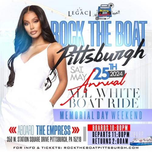 ROCK THE BOAT PITTSBURGH 2024 MEMORIAL DAY WEEKEND ANNUAL ALL WHITE BOAT PARTY 