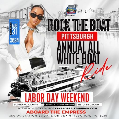 ROCK THE BOAT PITTSBURGH 2024 LABOR DAY WEEKEND ANNUAL ALL WHITE BOAT RIDE PARTY