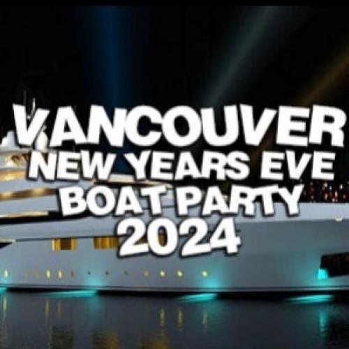 VANCOUVER NYE BOAT PARTY 2024 | SUN DEC 31 | OFFICIAL MEGA PARTY!