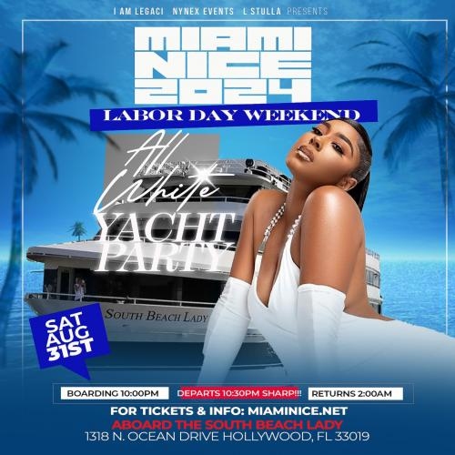 MIAMI NICE 2024 ANNUAL LABOR DAY WEEKEND ALL WHITE YACHT PARTY 