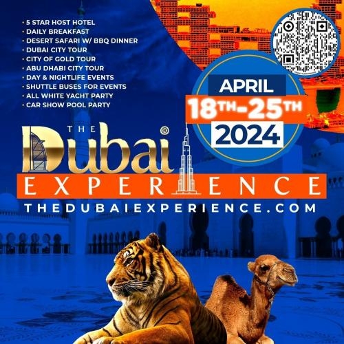 THE DUBAI EXPERIENCE April 18 - 25, 2024 