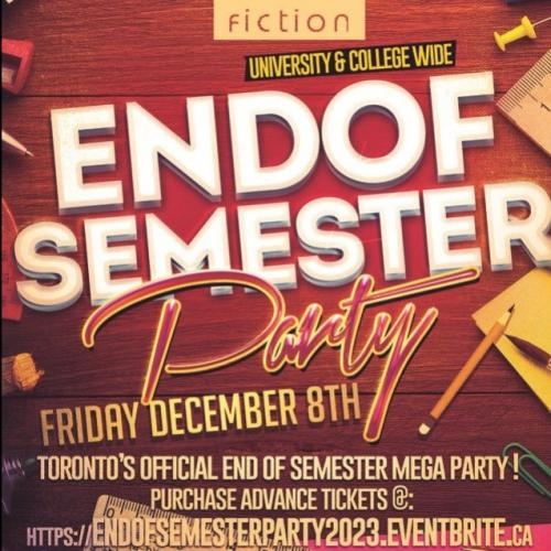 END OF SEMESTER PARTY @ FICTION NIGHTCLUB | FRIDAY DEC 8TH