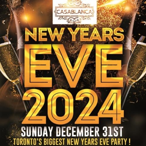 NYE 2024 @ CASABLANCA NIGHTCLUB | BIGGEST NEW YEARS EVE PARTY IN TORONTO! 