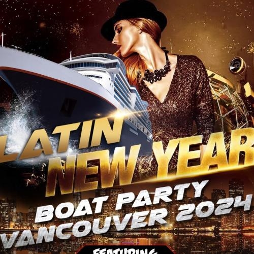 LATIN NEW YEARS EVE BOAT PARTY VANCOUVER 2023 | THINGS TO DO NYE