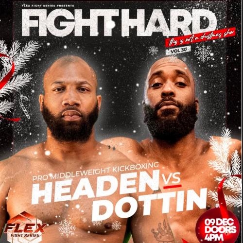 Flex Fight Series Vol 30 - Headen ( OMMA) vs Dottin - Tickets- MMA & Kickboxing Event