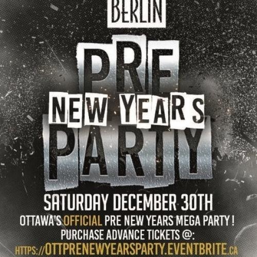 OTTAWA PRE NEW YEARS PARTY @ BERLIN NIGHTCLUB | OFFICIAL MEGA PARTY! 