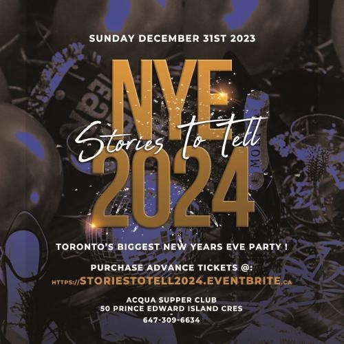 NYE 2024 | STORIES TO TELL @ ACQUA CLUB | 1000+ PEOPLE | BIGGEST NEW YEARS EVE PARTY IN TORONTO!