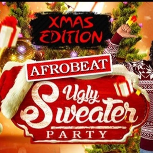 AFROBEATS UGLY SWEATER PARTY | CHRISTMAS EDITION