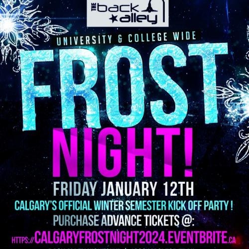 CALGARY FROST NIGHT 2024 @ BACK ALLEY NIGHTCLUB | WINTER SEMESTER KICKOFF!