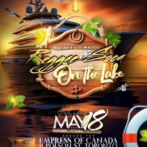 Reggae VS Soca On the lake | Boat Cruise | May 18th 2024 | Victoria Day Long Weekend 