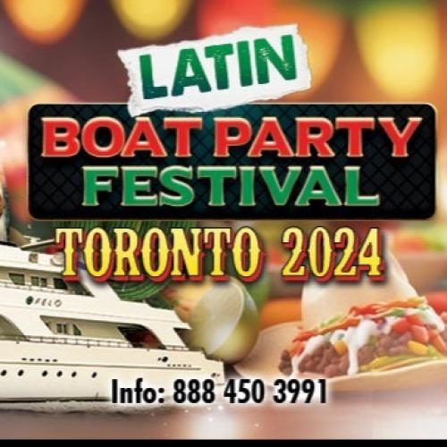 Latin Boat Party Festival Toronto 2024 | Cinco De Mayo Edition