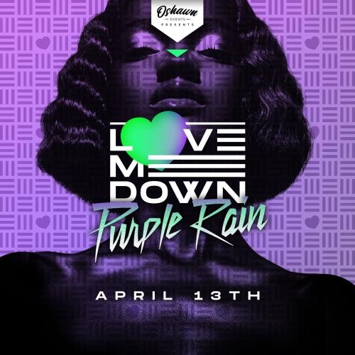 Love Me Down~ Purple Rain Edition