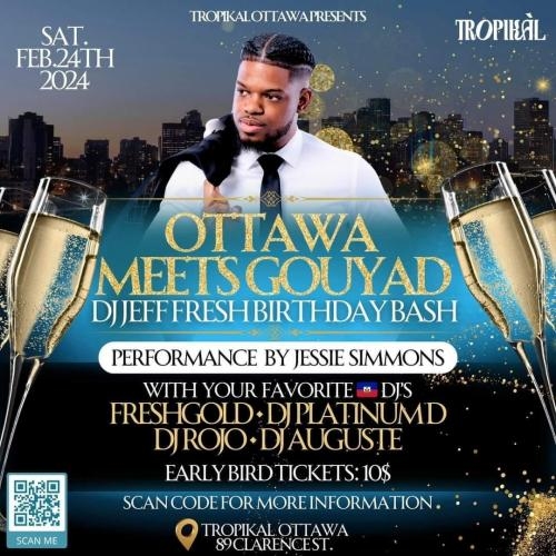OTTAWA MEETS GOUYAD  DJ JEFF FRESH BDAY BASH