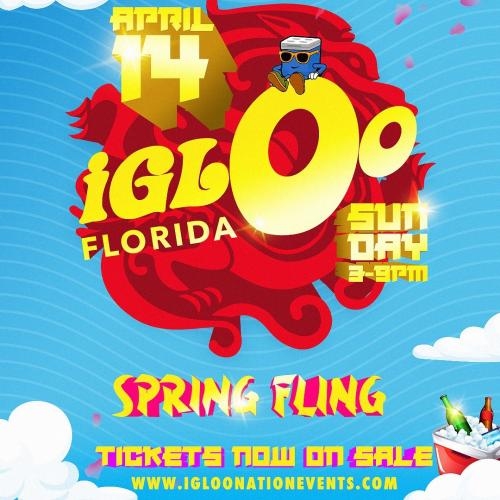 IGLOO FLORIDA - APRIL 14 2024 (SPRING FLING)