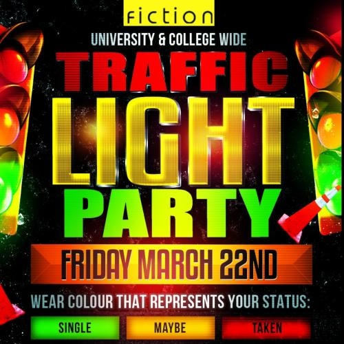 TRAFFIC LIGHT PARTY @ FICTION NIGHTCLUB | FRIDAY MARCH 22ND!
