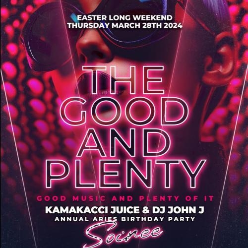 The Good And Plenty Kamakacci Juice & DJ John J Annual Aries Birthday Party Soiree