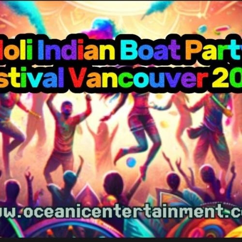 Holi Indian Boat Party Festival Vancouver 2024