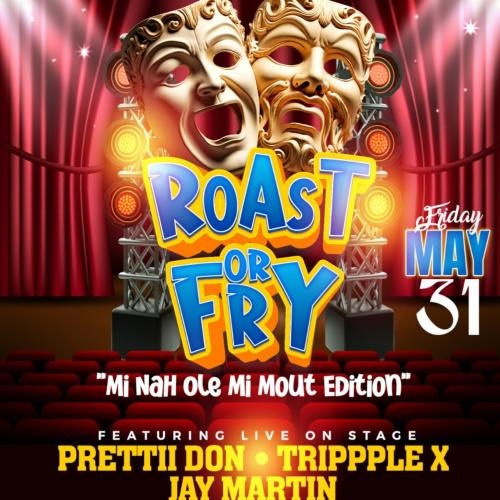 ROAST OR FRY