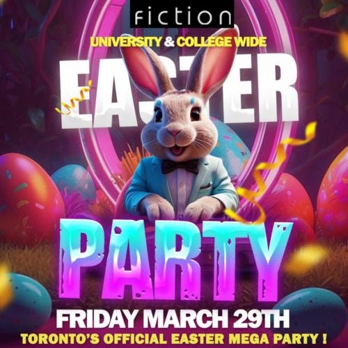 EASTER PARTY @ FICTION NIGHTCLUB | FRIDAY MARCH 29TH