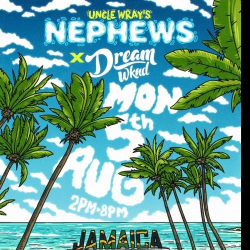 UNCLE WRAY'S NEPHEWS X DREAM WEEKEND
