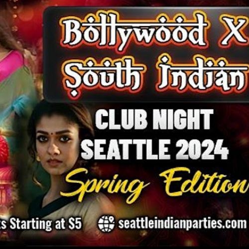 Bollywood x South Indian Club Night Seattle 2024 | Spring Edition