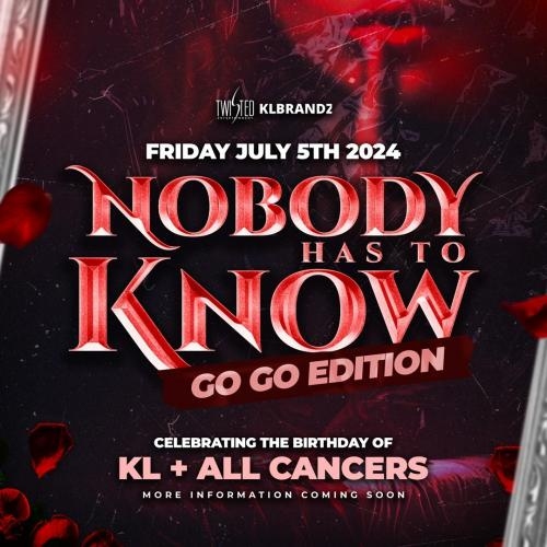 Nobody Has To Know : GOGO Edition | Hosted by Dave East  | July 5th | Jack Rollers