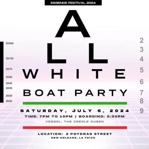 Essence Festival All White Boat Party Saturday July 6, 2024 (New Orleans)