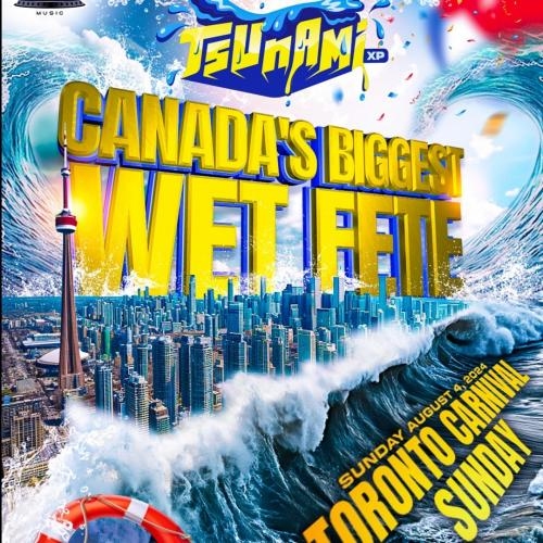 Tsunami 2024 - Toronto's Most Anticipated Carnival Event 