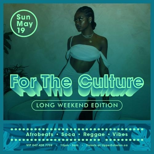 FOR THE CULTURE | Long Weekend Edition | Sun May 19 