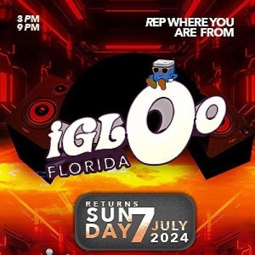 IGLOO FLORIDA - JULY 7, 2024