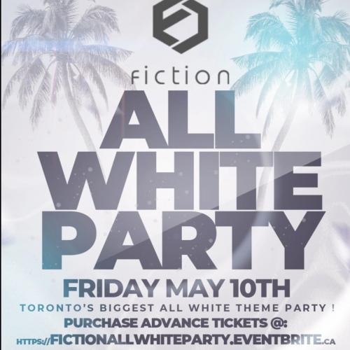 ALL WHITE THEME PARTY @ FICTION NIGHTCLUB | FRIDAY MAY 10TH 