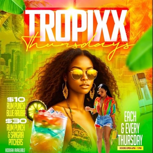 TROPIXX THURSDAYS