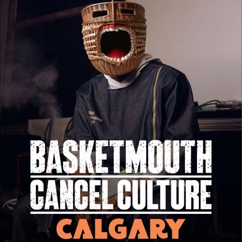 BASKETMOUTH CANCEL CULTURE CALGARY