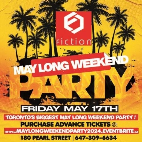 MAY LONG WEEKEND PARTY @ FICTION NIGHTCLUB | FRIDAY MAY 17TH 