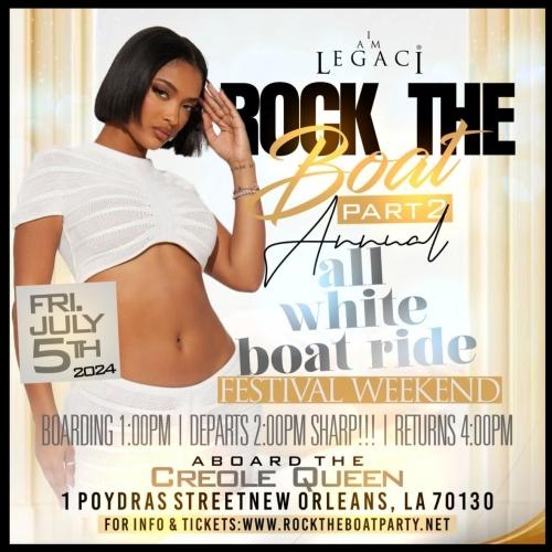 ROCK THE BOAT PT. 2 ANNUAL ALL WHITE BOAT RIDE PARTY | NEW ORLEANS ESSENCE FESTIVAL WEEKEND 2024