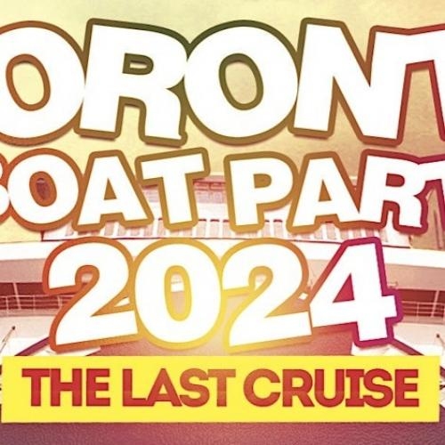 TORONTO'S LAST CRUISE OF SUMMER 2024 | SAT AUG 31ST | OFFICIAL MEGA PARTY!
