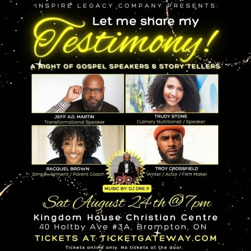 LET ME SHARE MY TESTIMONY! : A NIght of Gospel Speakers & Storytellers