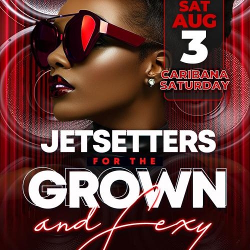 JETSETTERS GROWN AND SEXY 23+