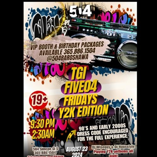 TGIFIVE04 FRIDAYS! Y2K EDITION | $5 BAR RAILS & $4 BEER